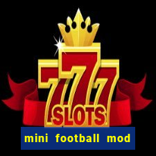 mini football mod apk (unlimited money and gems)